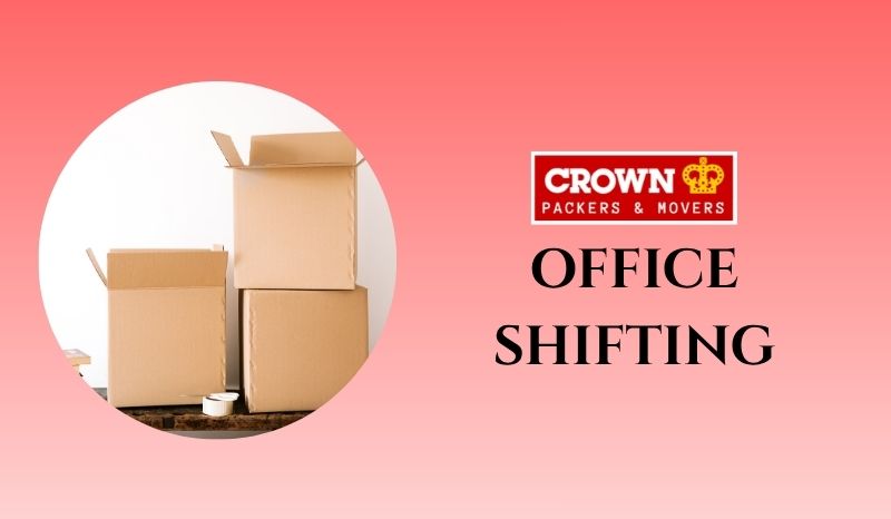 Office Shifting- Crown Packers And Movers